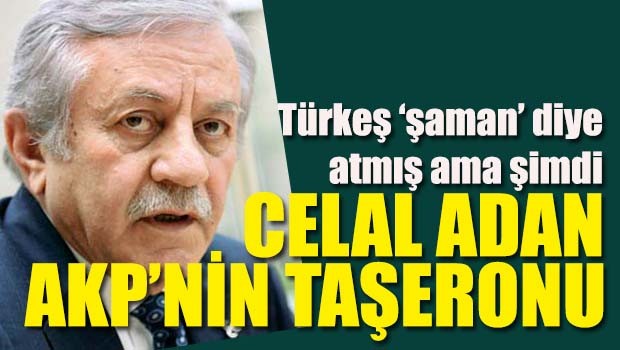 Müthiş iddia... MHP'li Celal Adan, AKP'nin taşeronu