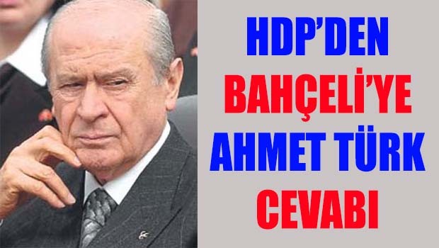 HDP'den Bahçeli'ye Ahmet Türk cevabı