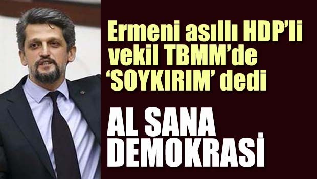 Ermeni asıllı HDP'li vekil TBMM'de 'soykırım' dedi
