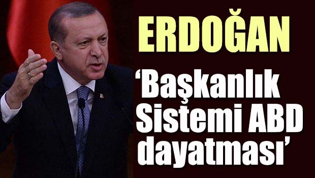 1993 yılında Refah Partili Erdoğan, 'Başkanlık sistemi bir özentinin sonucu ya da ABD emperyalizminin bize bir tavsiyesidir'