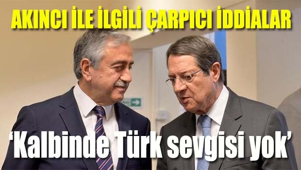 KKTC Cumhurbaşkanı Akıncı ile ilgili çarpıcı iddialar, 'Kalbinde Türk sevgisi yok'
