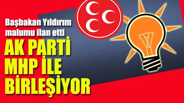 AK Parti MHP ile birleşiyor