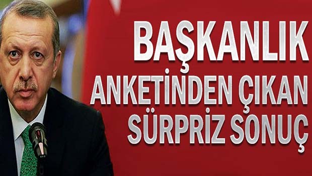 Başkanlık anketinde sürpriz sonuç