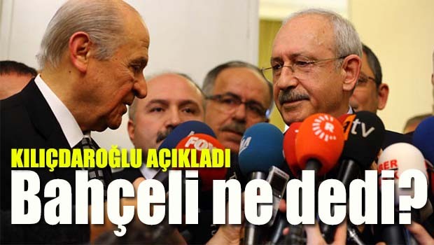 Bahçeli ne dedi? Kılıçdaroğlu açıkladı!