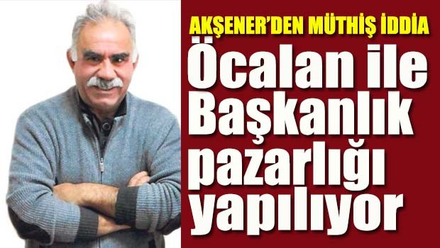 Akşener'den müthiş iddia, Öcalan ile Başkanlık pazarlığı yapılıyor!