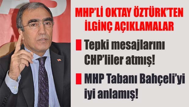 MHP'li Öztürk'e göre tepki mesajlarını CHP'liler atmış!