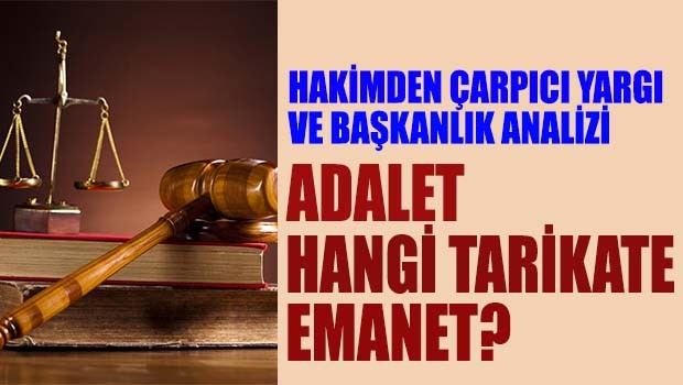 Adalet hangi tarikate emanet?