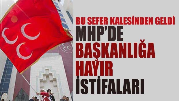MHP'de "Başkanlığa Hayır" istifalarına bir yenisi daha eklendi