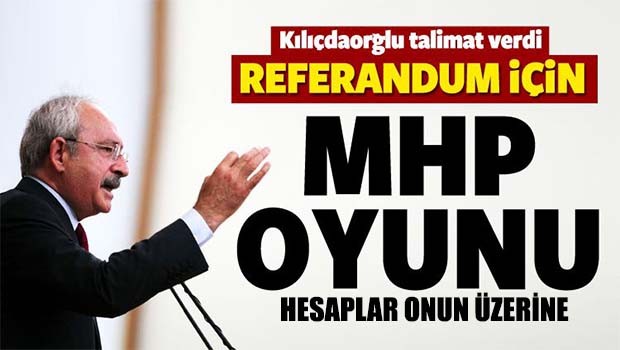 CHP'nin referandum planı MHP'nin üzerine