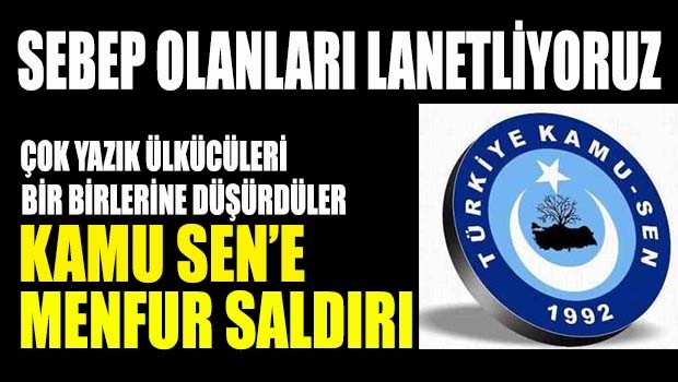 Kamu Sen'e menfur saldırı