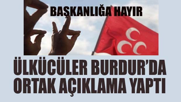 Ülkücüler Burdur'da ortak açıklama yaptı