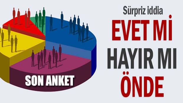 Son anket, evet mi, hayır mı önde?