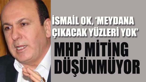 MHP miting düşünmüyor!