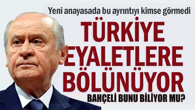 Türkiye Eyaletlere bölünüyor!