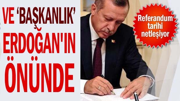 Başkanlık Erdoğan'ın önünde!