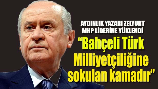 MHP Liderine ağır eleştiri, 'Bahçeli Türk Milliyetçiliğine sokulan kamadır!'