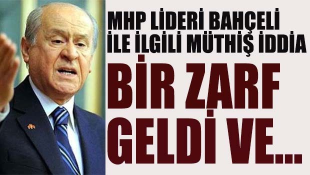MHP Lideri Bahçeli ile ilgili müthiş iddia, 'Bir zarf geldi ve..'