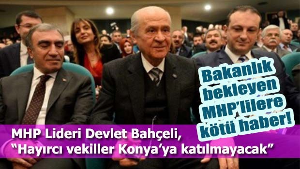 Bakanlık bekleyen MHP'lilere kötü haber!