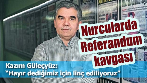 Nurcularda Referandum kavgası!