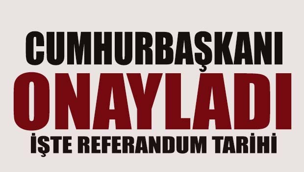 Cumhurbaşkanı Onayladı!