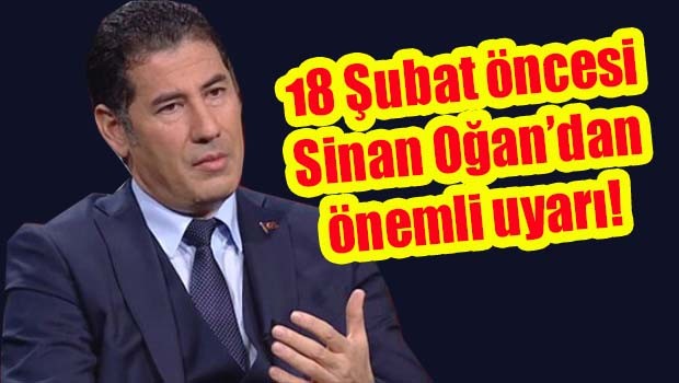 18 Şubat öncesi Sinan Oğan'dan önemli uyarı!