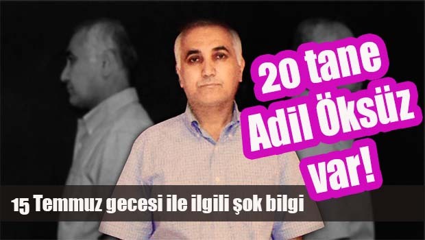 20 tane Adil Öksüz var