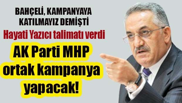 AK Parti MHP ortak kampanya yapacak!