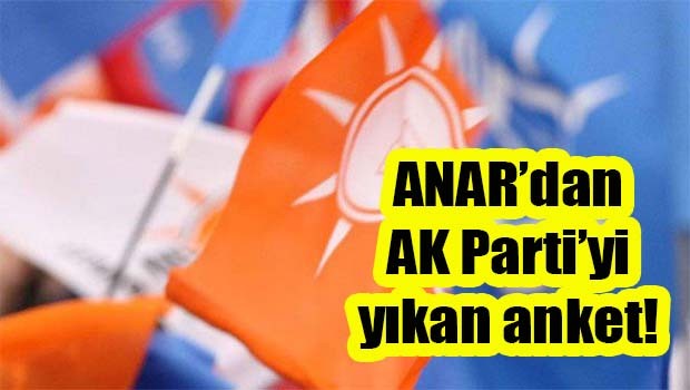 ANAR'dan AK Parti'yi yıkan anket