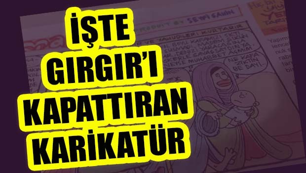 İşte Gırgır'ı kapattıran karikatür!