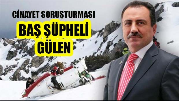 Baş şüpheli Gülen!