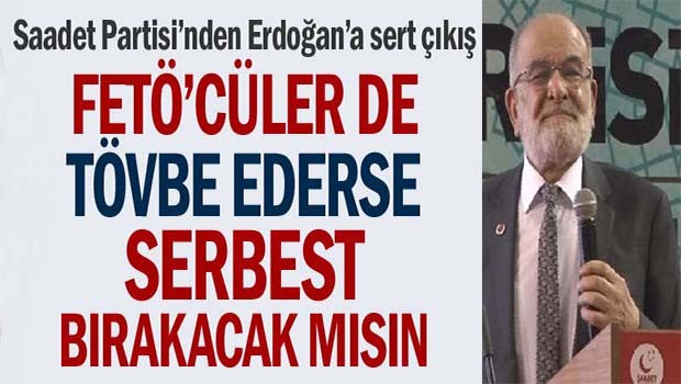 Saadet Partisi'nden Erdoğan'a sert eleştiri!