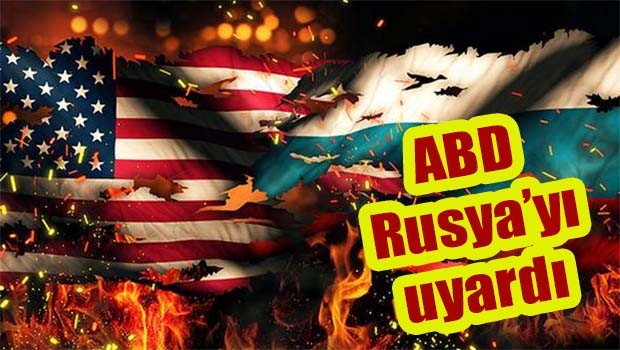ABD Rusya'yı uyardı!