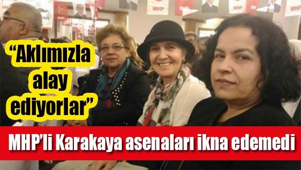 MHP'li Karakaya asenaları inka edemedi