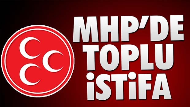 MHP'de toplu istifa!