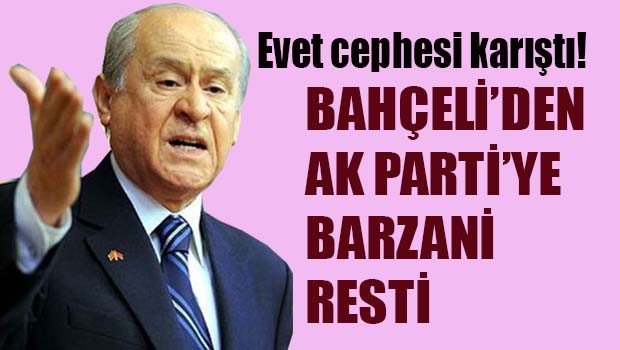 Bahçeli'den AK Parti'ye Barzani resti!
