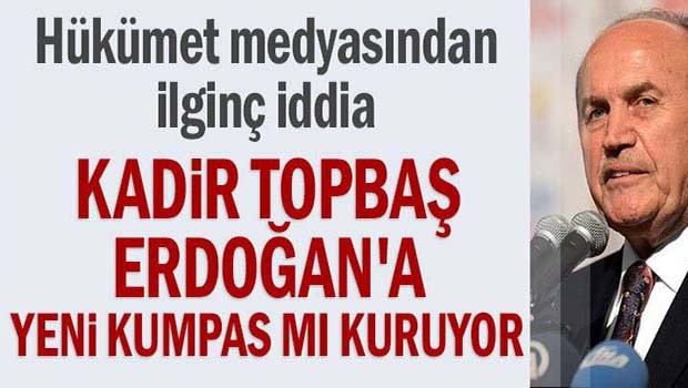 Kadir Topbaş Erdoğan'a yeni kumpas mı kuruyor!