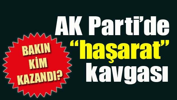 AK Parti'de 'haşarat' kavgası!