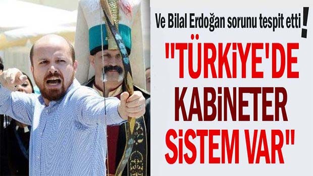 Bilal Erdoğan sorunu tespit etti!