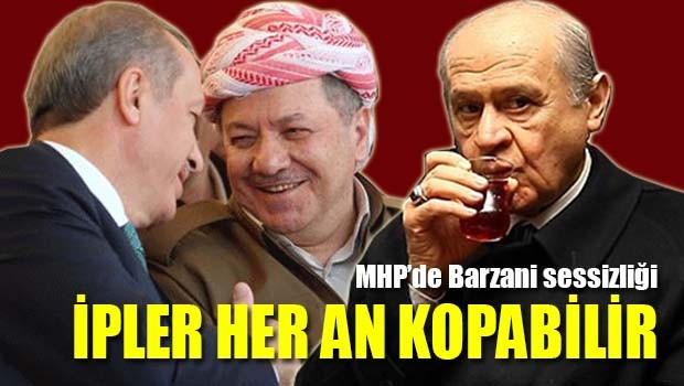 MHP'de Barzani sessizliği!