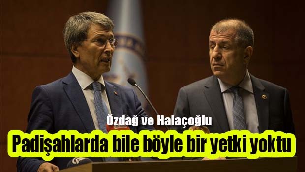 Padişahlarda bile böyle bir yetki yoktu!