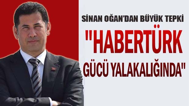 Oğan, 'Habertürk gücü yalakalığında'