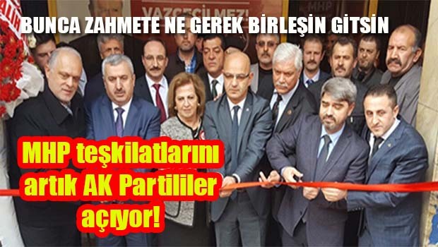 MHP teşkilatlarını artık AK Partililer açıyor!