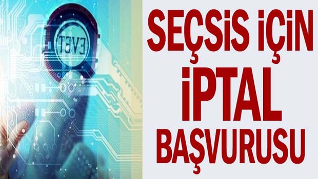 SEÇSİS için iptal başvurusu!