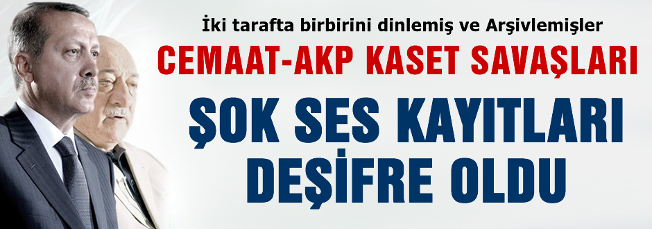 Cemaat-AKP Kaset savaşları