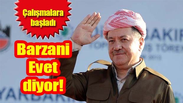 Barzani 'evet' diyor!