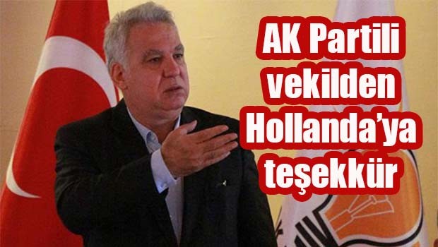 AK Partili vekilden Hollanda'ya teşekkür!
