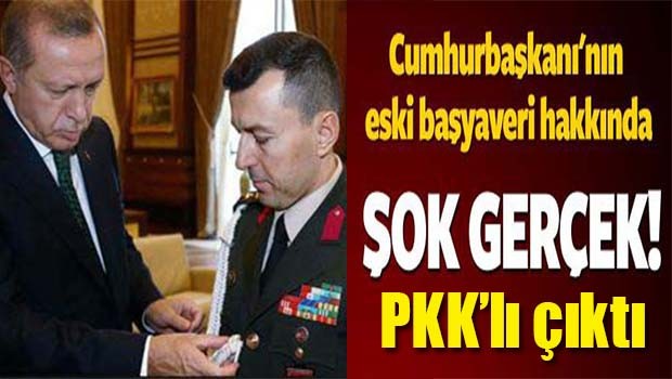 Erdoğan'ın eski yaveri PKK'lı çıktı!