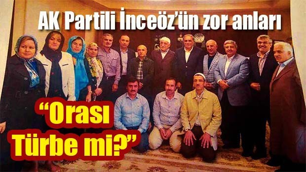 AK Parti Grup Başkan Vekili İnceöz'ün zor anları!