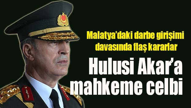 Hulusi Akar'a mahkeme celbi!