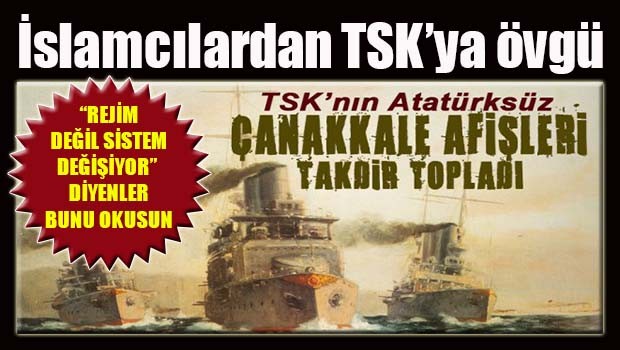 İslamcılardan TSK'ya Atatürksüz afiş övgüsü!